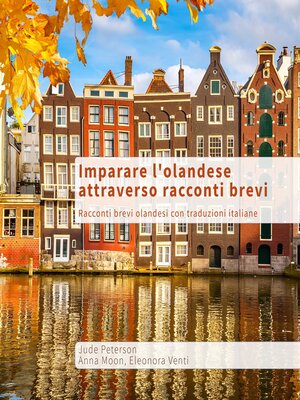 cover image of Imparare l'olandese attraverso racconti brevi